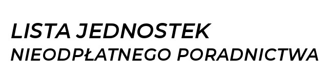 Lista jednostek nieodpłatnego poradnictwa